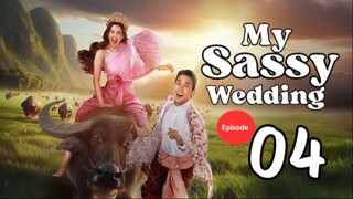 My Sassy Wedding - Episode 4 [ENG SUB]