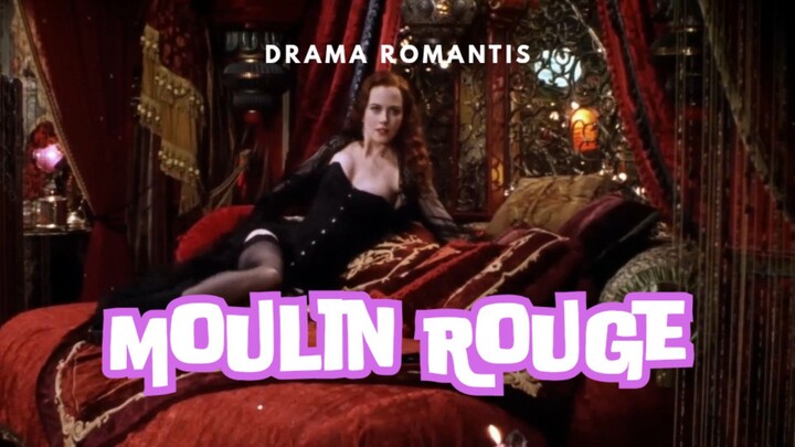 Film Moulin Rouge. Drama Romantis