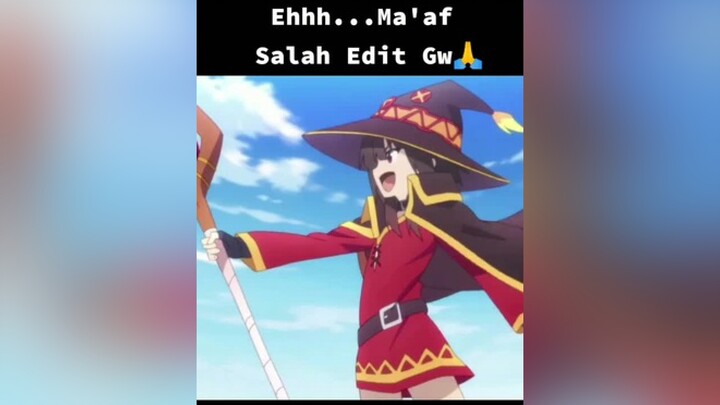 Sorry 🙏😂 anime animeme konosuba megumin sagiri otaku web fyp foryou new meme