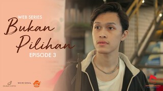 BUKAN PILIHAN ( 2022 ) | Episode 3 | Web Series