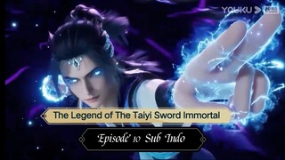 The Legend of The Taiyi Sword Immortal Episode 10 Subtitle Indonesia