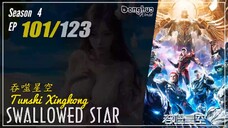 Swallowed Star Season 4 Eps. 101 (186) 吞噬星空 Tunshi Xingkong | Donghua - 1080P CC English