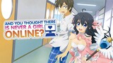 Anime | And You Thought There Is Never a Girl Online? (2016) | English Dubbed