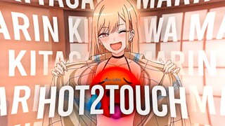 Kitagawa Marin - Hot2touch - My Dress-Up Darling - AMV/EDITS