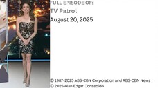 Full Episode | TV Patrol – August 20, 2025