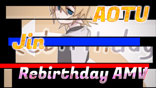 [AOTU] Rebirthday [Jin Character AMV][Self-Drawn]