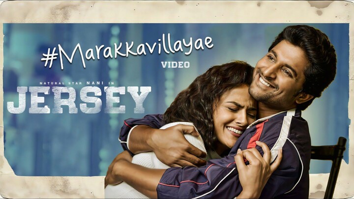 Marakavillayae - Video Song Tamil 4K - Jersey (2019) Natural Star Nani, Shraddha Srinath, Anirudh