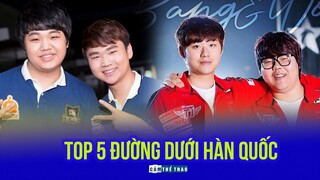 TOP 5 BỘ ĐÔI ĐƯỜNG DƯỚI MẠNH NHẤT LMHT HÀN QUỐC