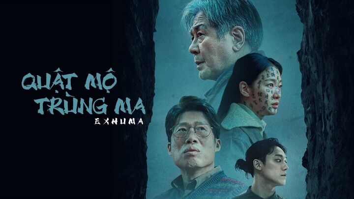 Quậ† Mộ †rùИg Ma - E x h u m a (Thuyết Minh)