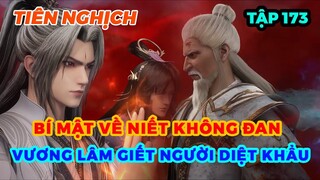 Tiên Nghịch Tập 173 | Bí Mật Về Niết Không Đan, Vương Lâm Giết Người Diệt Khẩu