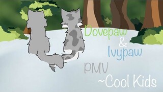 Dovepaw & Ivypaw PMV- Cool Kids