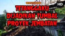 SAYA MENYAKSIKAN TETANGGAKU YANG DIJADIKAN TUMBAL PROYEK JEMBATAN