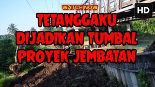 SAYA MENYAKSIKAN TETANGGAKU YANG DIJADIKAN TUMBAL PROYEK JEMBATAN