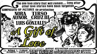 A Gift of Love 1972 (Tagalog Romance Film) Philippines