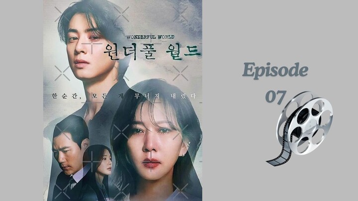 Wonderful World [2024] – Episode 7 (English Subtitles) HD
