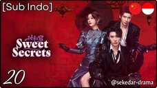 [Sub Indo] Sweet Secrets – Eps. 20 (2025)