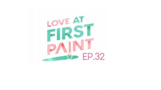 Love At First Paint EP.32