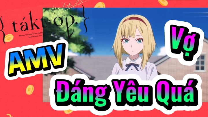 [Takt Op. Destiny] AMV | Vợ Đáng Yêu Quá