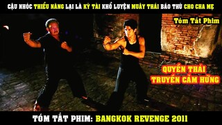 [Review Phim] Cậu Nhóc THIỂU NĂNG Lại Là Kỳ Tài Khổ Luyện MUÂY THÁI Báo Thù Cho Mẹ | BangKok Revenge