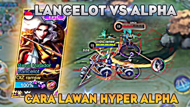 Lancelot vs Alpha, Cara Melawan Hyper Alpha di Late Game