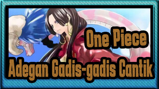 [One Piece] Adegan Gadis-gadis Cantik