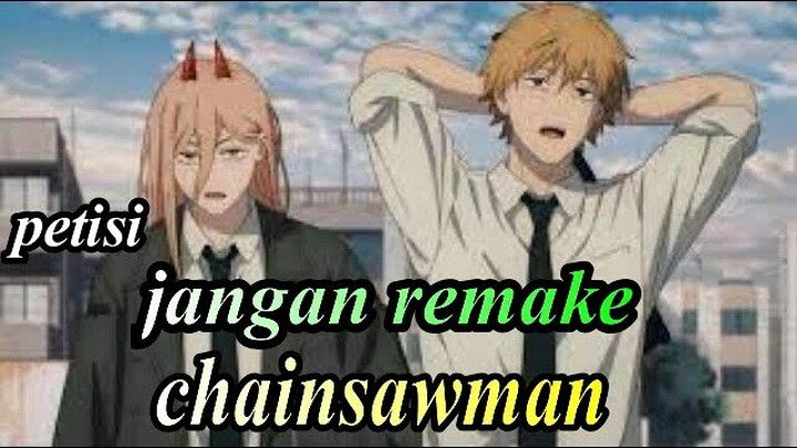 JANGAN REMAKE CHAINSAWMAN