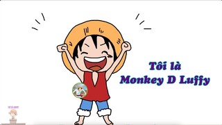 Tớ là Monkey D Luffy | Vì tớ là main người sẽ trở thành vua hải tặc