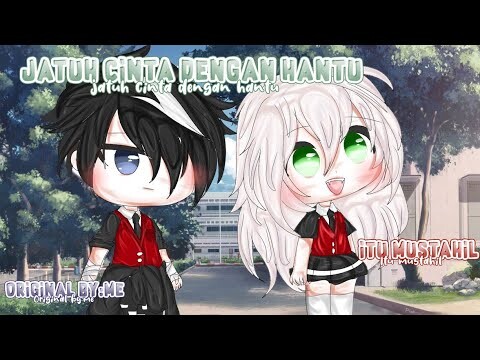 \\✿Jatuh cinta dengan hantu itu mustahil✿//Ori¿Gachalifeindonesia\\