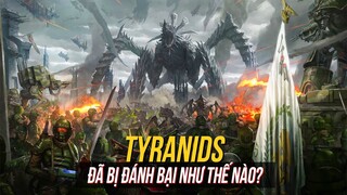 Nhân Loại phải chịu thiệt hại lớn nhường nào để đánh bại Tyranids?| Cốt truyện Warhammer 40K-Phần 4
