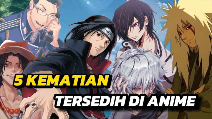 5 KEMATIAN KARAKTER TERSEDIH DI ANIME‼️