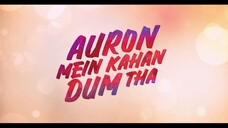 AURON MEIN KAHAN DUM THA (2024) SUB INDONESIA