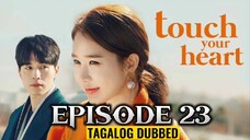 Touch Your Heart Episode 23 Tagalog