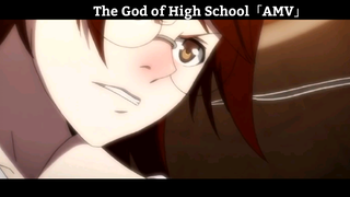 The God of High School「AMV」Hay Nhất