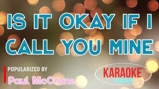 Is It Okay If I Call You Mine - Paul McCrane | Karaoke Version |HQ 🎼📀▶️