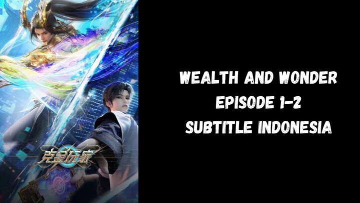 New | Wealth and Wonder Episode 1-2 Subtitle Indonesia