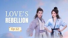 Love's Rebellion Episode 12