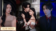 🔥Shen Haonan & Zhu Lilan - Dangerous Lover Sub Indo