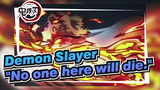 Demon Slayer|"No one here will die."