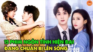 Top 15 Phim Ngôn Tình Hiện Đại Trung Quốc Đang Chuẩn Bị Lên Sóng Được Khán Giả Mong Chờ Nhất