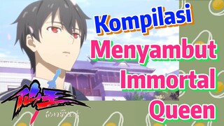 [The Daily Life of the Immortal King] Kompilasi |  Menyambut Immortal Queen