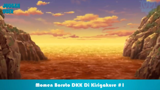 Momen Boruto DKK Di Kirigakure Part 1