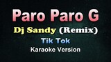 PARO PARO G - Dj Sandy Remix (KARAOKE VERSION) TikTok