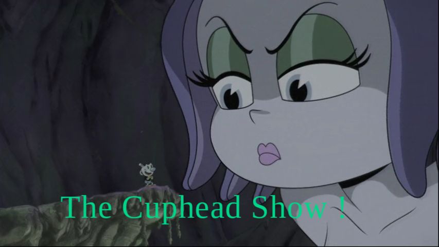 The Cuphead Show! - BiliBili