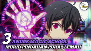 Rekomendasi Anime Magic School Terbaru Dimana MC Seorang Murid Pindahan