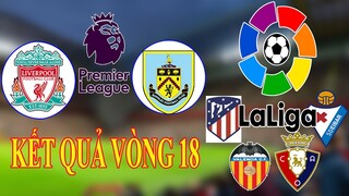Kết quả bóng đá ngoại hạng anh vòng 18 I La Liga vòng 19