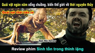 Quái Vật Ngàn Năm Xổng Chuồng, Biến Thế Giới Về Thời Nguyên Thủy - Review Phim