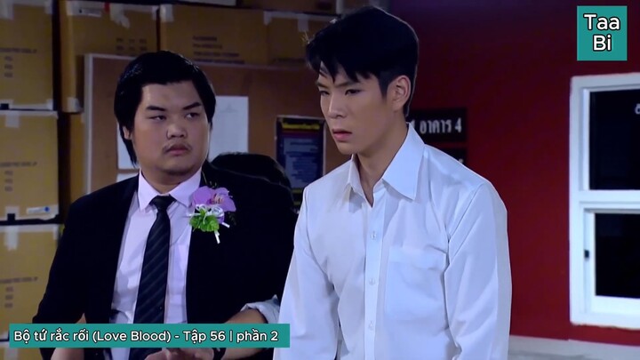 BỘ TỨ RẮC RỐI ( Love Blood )TẬP 56 ( VIETSUB ) - Taa Bi |Phần 2