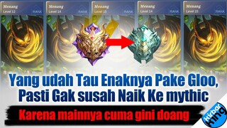 Yang udah Tau Enaknya Pake Gloo, Pasti Gak susah Naik Ke mythic