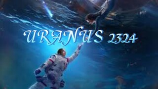 URANUS FULL MOVIE (PART 2 FINAL) ENGSUB