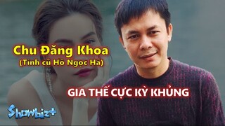 Đại gia kim cương Chu Đăng Khoa - Tình cũ Hồ Ngọc Hà và gia thế cực kỳ khủng tại Nghệ An